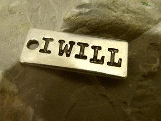 Charm (Tag Style) "I WILL"